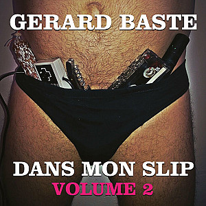 Gérard Baste - Dans mon slip, Vol. 2