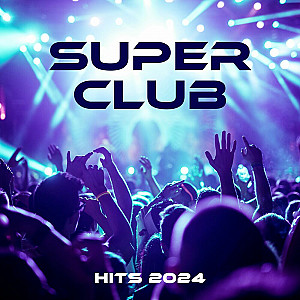 Super Club Hits 2024