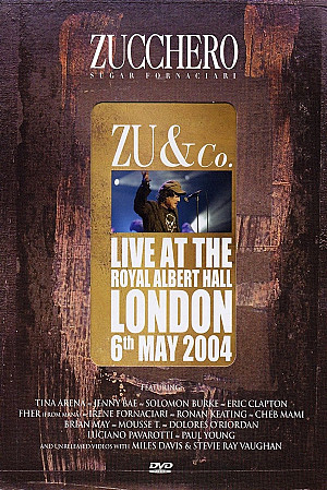 Zucchero - Zu and co : Live at Royal Albert Hall