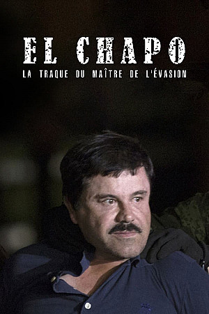 El Chapo, la traque du maître de l'évasion