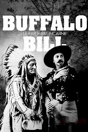 Buffalo Bill, le Far West incarné