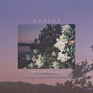 Korine - The Night We Raise