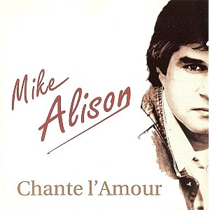 Mike Alison - Chante l\'amour
