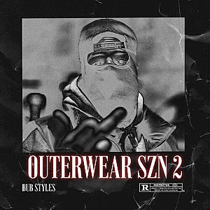 Bub Styles - Outerwear SZN 2