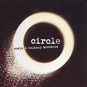 Scala &amp; Kolacny Brothers - Circle