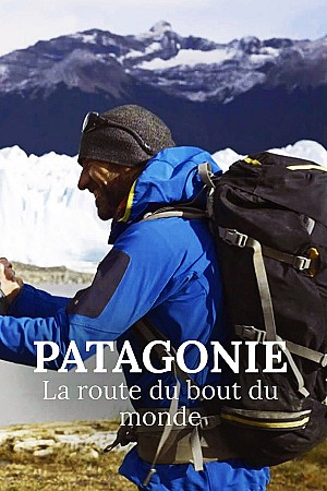 Patagonie, la route du bout du monde