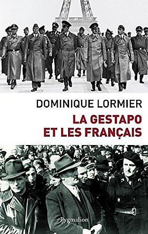 La Gestapo et les Français - Dominique Lormier