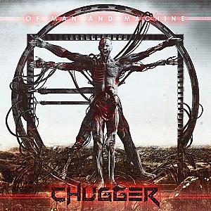 Chugger – Of Man and Machine